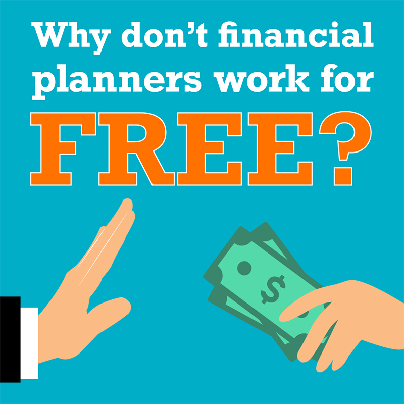 Why don't financial planners work for free?
